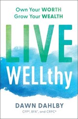 Live Wellthy: Own Your Worth, Grow Your Wealth cena un informācija | Pašpalīdzības grāmatas | 220.lv