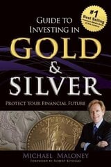 Guide To Investing in Gold & Silver: Protect Your Financial Future цена и информация | Самоучители | 220.lv