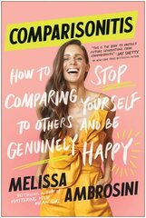 Comparisonitis: How to Stop Comparing Yourself To Others and Be Genuinely Happy cena un informācija | Pašpalīdzības grāmatas | 220.lv