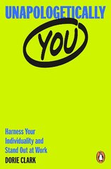 Unapologetically You: Harness Your Individuality and Stand Out at Work cena un informācija | Pašpalīdzības grāmatas | 220.lv