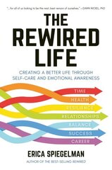 Rewired Life: Creating a Better Life through Self-Care and Emotional Awareness cena un informācija | Pašpalīdzības grāmatas | 220.lv