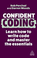 Confident Coding: Learn How to Code and Master the Essentials 3rd Revised edition цена и информация | Самоучители | 220.lv