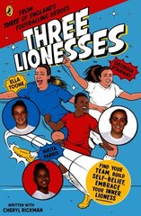 Three Lionesses: Find your team, build self-belief, embrace your inner Lioness цена и информация | Книги для подростков и молодежи | 220.lv