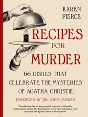 Recipes for Murder: 66 Dishes That Celebrate the Mysteries of Agatha Christie цена и информация | Книги рецептов | 220.lv