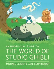 Unofficial Guide to the World of Studio Ghibli cena un informācija | Grāmatas pusaudžiem un jauniešiem | 220.lv