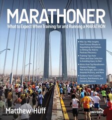 What to Expect When Training for and Running a Marathon: What to Expect When Training for and Running a Marathon cena un informācija | Grāmatas par veselīgu dzīvesveidu un uzturu | 220.lv