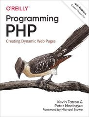 Programming PHP: Creating Dynamic Web Pages 4th Revised edition cena un informācija | Ekonomikas grāmatas | 220.lv