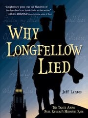Why Longfellow Lied: The Truth About Paul Revere's Midnight Ride цена и информация | Книги для подростков  | 220.lv