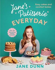 Jane's Patisserie Everyday: Easy cakes and comfort bakes цена и информация | Книги рецептов | 220.lv