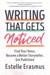 Writing That Gets You Noticed: Find Your Voice, Become a Better Storyteller, Get Published cena un informācija | Svešvalodu mācību materiāli | 220.lv