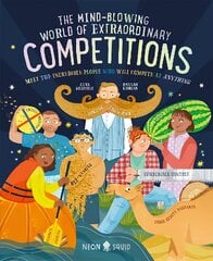 Mind-Blowing World of Extraordinary Competitions: Meet the Incredible People who will Compete at ANYTHING цена и информация | Книги для подростков  | 220.lv