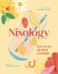 Nixology: Low-to-no alcohol cocktails цена и информация | Книги рецептов | 220.lv