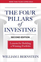 Four Pillars of Investing, Second Edition: Lessons for Building a Winning Portfolio: Lessons for Building a Winning Portfolio 2nd edition cena un informācija | Ekonomikas grāmatas | 220.lv