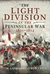 Light Division in the Peninsular War, 1811-1814 cena un informācija | Vēstures grāmatas | 220.lv