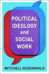 Political Ideology and Social Work цена и информация | Книги по социальным наукам | 220.lv