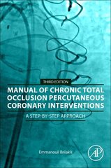 Manual of Chronic Total Occlusion Percutaneous Coronary Interventions: A Step-by-Step Approach 3rd edition cena un informācija | Ekonomikas grāmatas | 220.lv