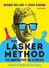 Lasker Method to Improve in Chess: A Manual for Modern-Day Club Players цена и информация | Книги о питании и здоровом образе жизни | 220.lv