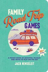 Family Road Trip Games: A Pocket Book of Games, Puzzles, Activities and Trivia to Play on the Go cena un informācija | Grāmatas par veselīgu dzīvesveidu un uzturu | 220.lv
