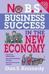 No B.S. Business Success for the New Economy: Seven Core Strategies for Rapid-Fire Business Growth цена и информация | Книги по экономике | 220.lv