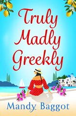 Truly, Madly, Greekly: The perfect romantic summer read from Mandy Baggot for 2023 cena un informācija | Fantāzija, fantastikas grāmatas | 220.lv