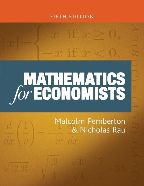 Mathematics for Economists: An Introductory Textbook, Fifth Edition cena un informācija | Ekonomikas grāmatas | 220.lv