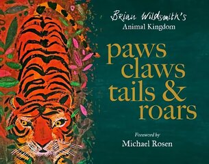 Paws, Claws, Tails, and Roars: Brian Wildsmith's Animal Kingdom 1 цена и информация | Книги для малышей | 220.lv