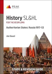 History SL&HL Authoritarian States: Russia (1917-53): Study & Revision Guide for the IB Diploma цена и информация | Исторические книги | 220.lv