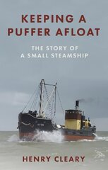 Keeping a Puffer Afloat: The Story of a Small Steamship cena un informācija | Ceļojumu apraksti, ceļveži | 220.lv