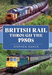 British Rail Through the 1980s цена и информация | Путеводители, путешествия | 220.lv