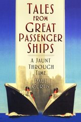 Tales from Great Passenger Ships: A Jaunt Through Time цена и информация | Путеводители, путешествия | 220.lv