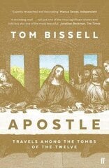 Apostle: Travels Among the Tombs of the Twelve Main цена и информация | Путеводители, путешествия | 220.lv