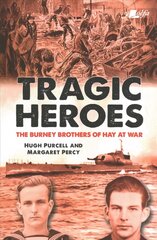 Tragic Heroes: The Burney Brothers of Hay at War цена и информация | Биографии, автобиографии, мемуары | 220.lv