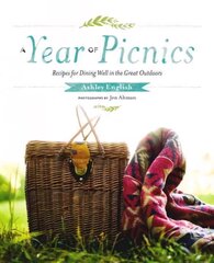 Year of Picnics: Recipes for Dining Well in the Great Outdoors цена и информация | Книги рецептов | 220.lv