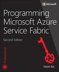 Programming Microsoft Azure Service Fabric 2nd edition цена и информация | Книги по экономике | 220.lv