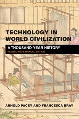 Technology in World Civilization: A Thousand-Year History Revised and expanded edition, Revised and expanded edition цена и информация | Книги по социальным наукам | 220.lv