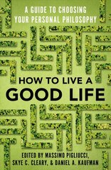 How to Live a Good Life: A Guide to Choosing Your Personal Philosophy cena un informācija | Vēstures grāmatas | 220.lv