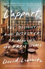 L'Appart: The Delights and Disasters of Making My Paris Home cena un informācija | Biogrāfijas, autobiogrāfijas, memuāri | 220.lv