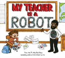 My Teacher is a Robot cena un informācija | Grāmatas mazuļiem | 220.lv