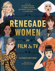 Renegade Women: 50 Trailblazers in Film and TV cena un informācija | Vēstures grāmatas | 220.lv