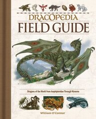 Dracopedia Field Guide: Dragons of the World from Amphipteridae through Wyvernae cena un informācija | Grāmatas pusaudžiem un jauniešiem | 220.lv