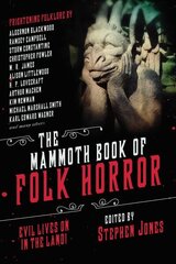 Mammoth Book of Folk Horror: Evil Lives On in the Land! cena un informācija | Fantāzija, fantastikas grāmatas | 220.lv