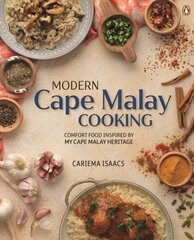 Modern Cape Malay Cooking: Comfort Food Inspired by My Cape Malay Heritage cena un informācija | Pavārgrāmatas | 220.lv
