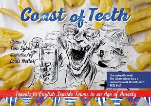 Coast of Teeth: Travels to English Seaside Towns in an Age of Anxiety цена и информация | Путеводители, путешествия | 220.lv