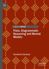 Plato, Diagrammatic Reasoning and Mental Models 1st ed. 2023 cena un informācija | Vēstures grāmatas | 220.lv