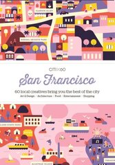 CITIx60 City Guides - San Francisco: 60 local creatives bring you the best of the city New Edition цена и информация | Путеводители, путешествия | 220.lv