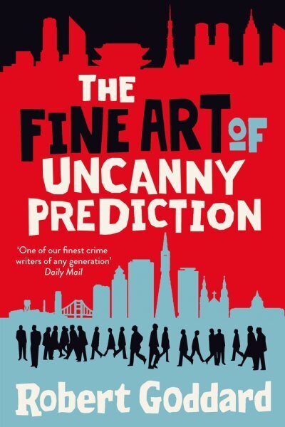 Fine Art of Uncanny Prediction: from the BBC 2 Between the Covers author Robert Goddard cena un informācija | Fantāzija, fantastikas grāmatas | 220.lv
