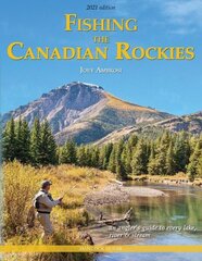Fishing the Canadian Rockies: An Angler's Guide to every lake, river & stream cena un informācija | Grāmatas par veselīgu dzīvesveidu un uzturu | 220.lv