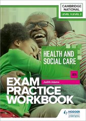 Level 1/Level 2 Cambridge National in Health and Social Care (J835) Exam Practice Workbook cena un informācija | Grāmatas pusaudžiem un jauniešiem | 220.lv