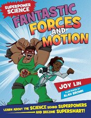 Superpower Science: Fantastic Forces and Motion cena un informācija | Grāmatas pusaudžiem un jauniešiem | 220.lv