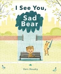 I See You, Sad Bear cena un informācija | Grāmatas pusaudžiem un jauniešiem | 220.lv